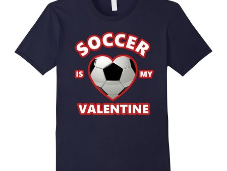 Cute SOCCER IS MY VALENTINE Shirt for Boys and Girls Discount