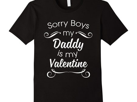 Sorry Boys Daddy Is My Valentine! Cute Valentine s Day Shirt For Cheap