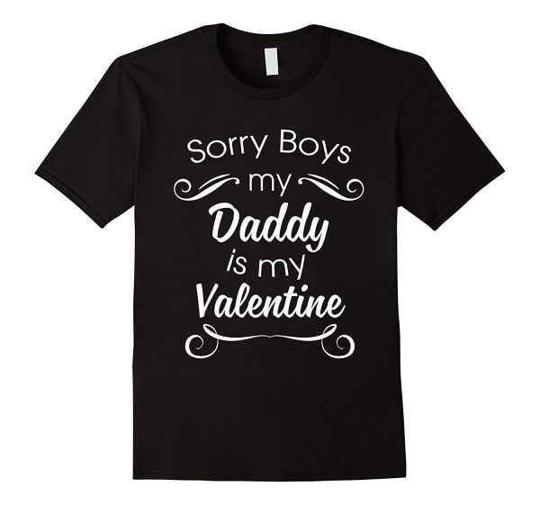 Sorry Boys Daddy Is My Valentine! Cute Valentine s Day Shirt For Cheap