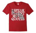 PREMIUM  I Speak Fluent Movie Quotes  Funny T-shirt For Cheap