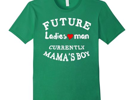 Future Ladies Man Currently Mama s Boy Valentine s Day Shirt Cheap