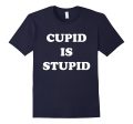 Cupid Is Stupid Anti Valentines Singles Awareness Day Shirt Online