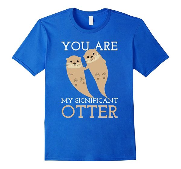 Romantic Otters Love Significant Otter Valentine day Shirt Sale