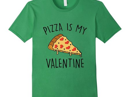 Funny Pizza  Pizza Is My Valentine T-shirts Cheap