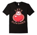 Let s Slow Dance - Funny Sloth Valentines T-shirt Hot on Sale