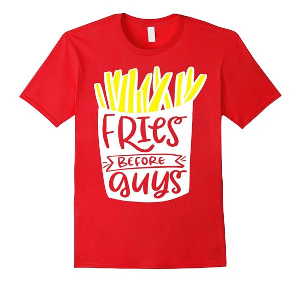 Fries Before Guys Shirt Funny Valentines Day Love Food Online Sale