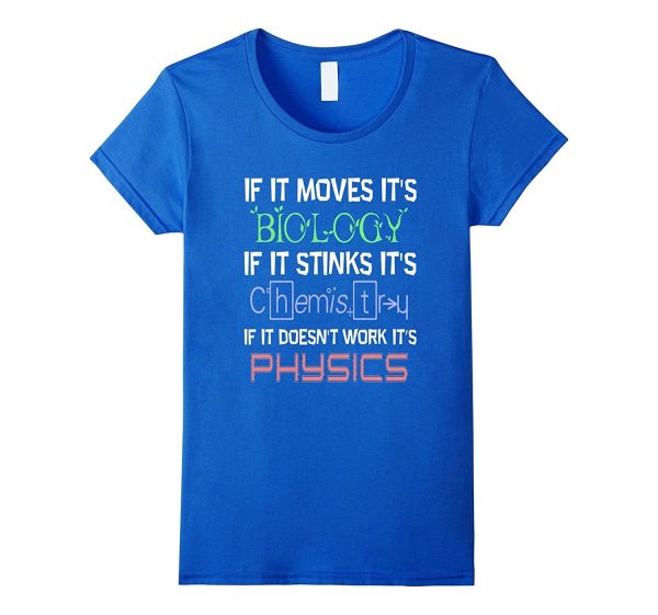 Funny BIOLOGY CHEMISTRY PHYSICS T-SHIRT Science Teacher Discount