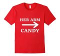 Her Arm Candy Funny Valentines Day T Shirt Gift for Him Online Sale