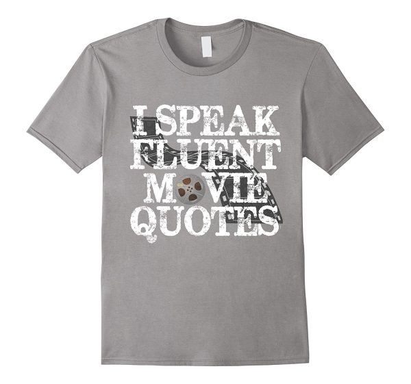 PREMIUM  I Speak Fluent Movie Quotes  Funny T-shirt For Cheap