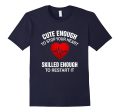 Cute Enough To Stop Your Heart  Skilled Enough To Restart It Sale