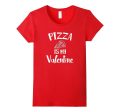 Pizza Is My Valentine T-Shirt Supply