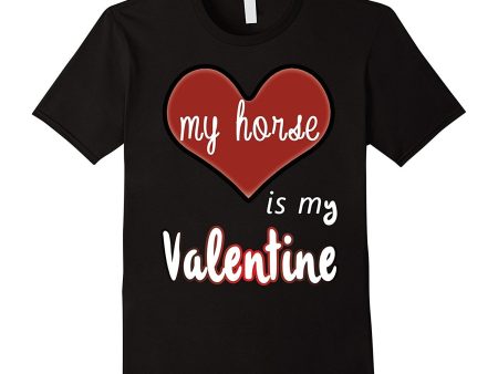 My Horse Is My Valentine T-shirt Supply