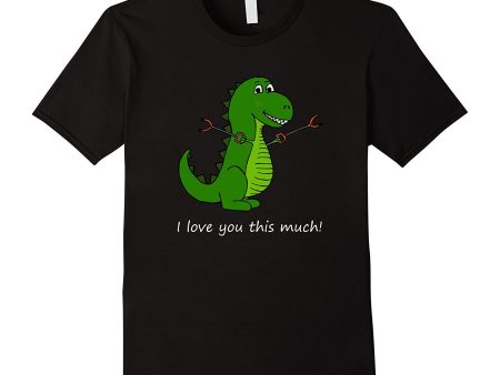 T-Rex I love you this much! Valentine s Day Dinosaur Shirt Online Hot Sale