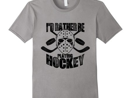 I d Rather Be Playing Hockey  I Love Hockey T-Shirt Supply