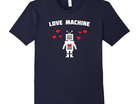 Love Machine Robot Cute Valentines Day T-Shirt Gift Unisex Online now