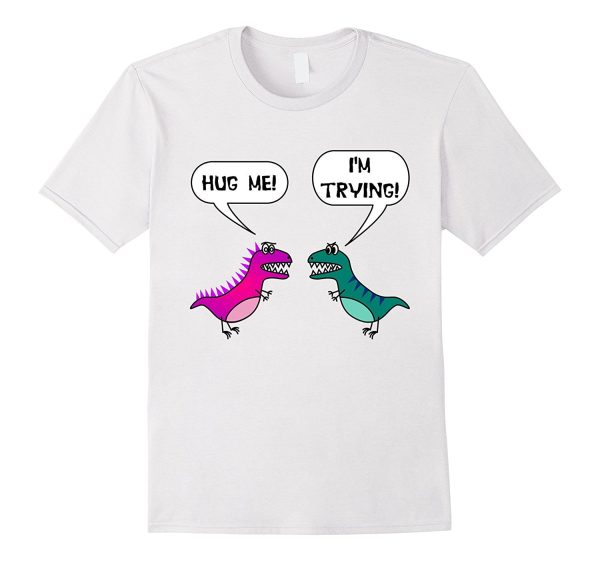 Hug Me! I m Trying! Funny T-Rex T-Shirt For Valentine s Day Online now