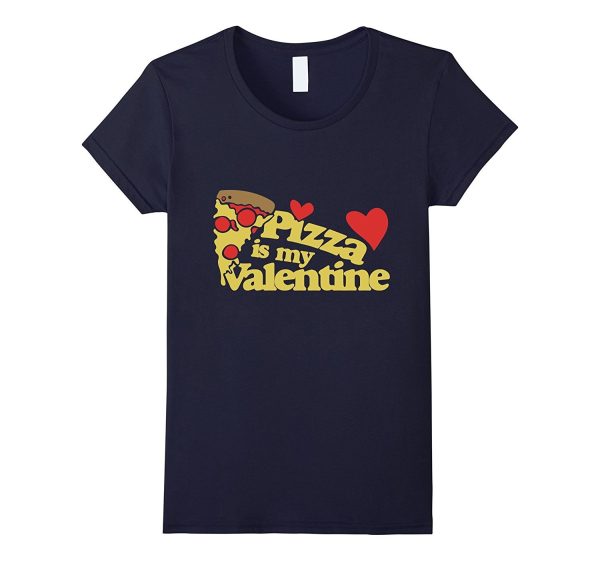 Pizza is my Valentine shirt cute Valentine s day tee Online now