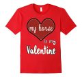 My Horse Is My Valentine T-shirt Supply