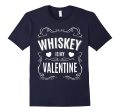 Valentines Day Gifts - Whiskey is my Valentine T-shirt Discount