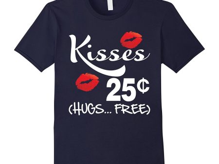 Kisses 25 Cents - Funny Boys & Girls Valentines Day T-Shirt Hot on Sale