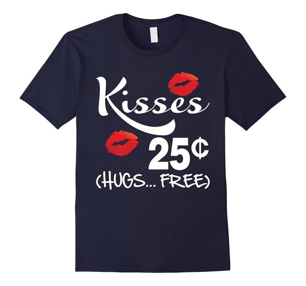 Kisses 25 Cents - Funny Boys & Girls Valentines Day T-Shirt Hot on Sale