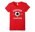 Cute SOCCER IS MY VALENTINE Shirt for Boys and Girls Discount