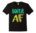 FUNNY SOBER AF T-SHIRT Support Sobriety Cause Gift Discount