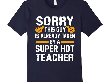 Sorry This Guy Is Already Taken By A Super Hot TEACHER Gift Online