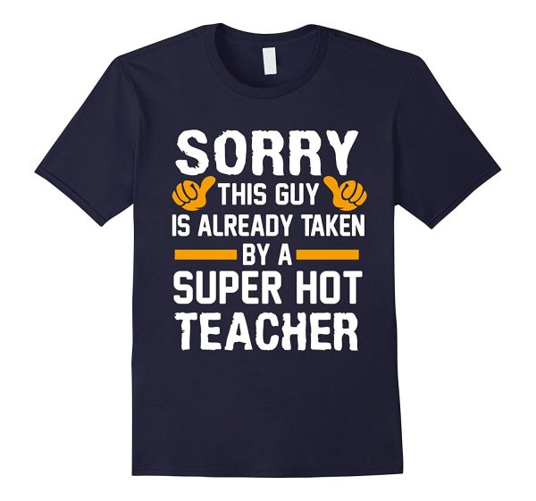 Sorry This Guy Is Already Taken By A Super Hot TEACHER Gift Online