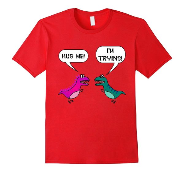 Hug Me! I m Trying! Funny T-Rex T-Shirt For Valentine s Day Online now