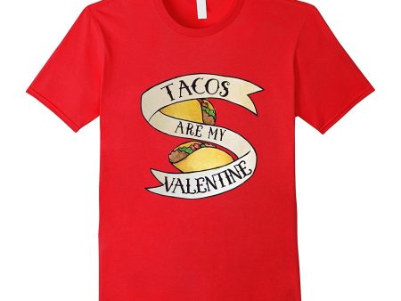 Tacos are my Valentine shirt cute Taco Tuesday tshirts For Discount