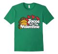 Tacos are my Valentine T-shirt Discount