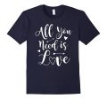 Valentine s Day T-Shirt - All You Need Is Love Tee Supply