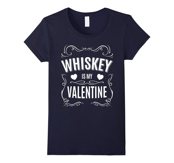 Valentines Day Gifts - Whiskey is my Valentine T-shirt Discount