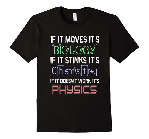 Funny BIOLOGY CHEMISTRY PHYSICS T-SHIRT Science Teacher Discount