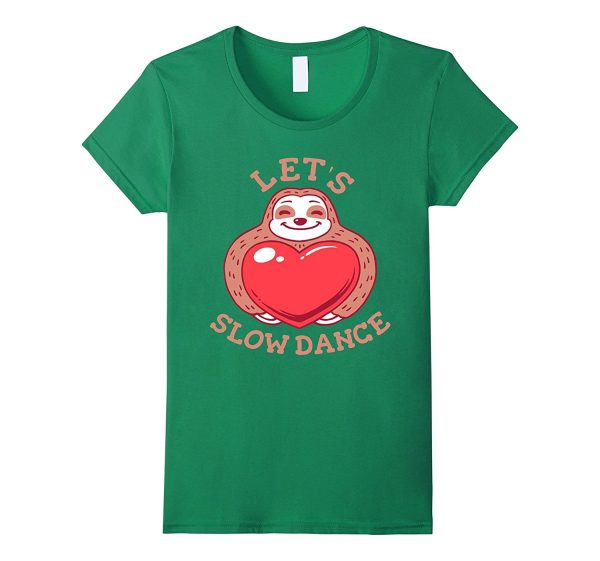 Let s Slow Dance - Funny Sloth Valentines T-shirt Hot on Sale