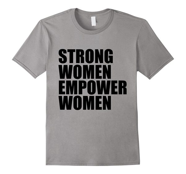 Strong Women Empower T-shirt Feminism Feminist Girl Power Online now