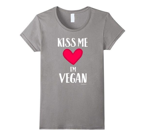 Kiss me  I m Vegan - Valentines Day Gift T-Shirt for Vegans For Cheap