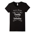 Sorry Boys Daddy Is My Valentine! Cute Valentine s Day Shirt For Cheap