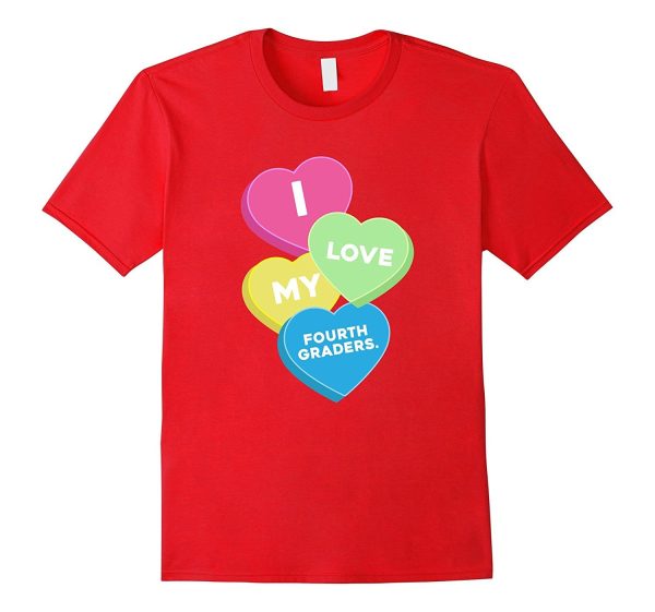 i love my fourth graders valentine day great gift t shirt Online Hot Sale