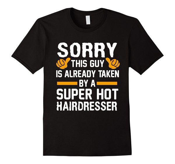 Sorry This Guy Is Already Taken By A Super Hot Hairdresser Discount