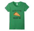 Funny Pizza  Pizza Is My Valentine T-shirts Cheap