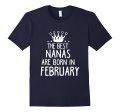 The Best Nanas Are Born In February Birthday Gift T-Shirt Hot on Sale