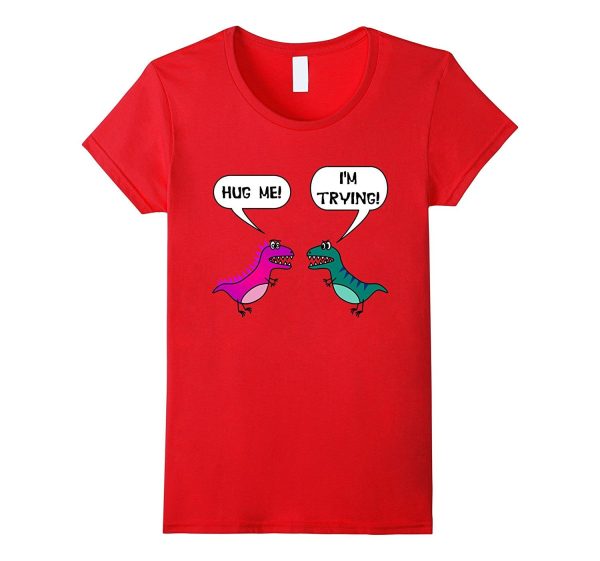 Hug Me! I m Trying! Funny T-Rex T-Shirt For Valentine s Day Online now