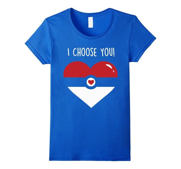 I Choose You Valentines Day Premium Shirt Online