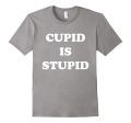 Cupid Is Stupid Anti Valentines Singles Awareness Day Shirt Online