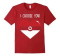 I Choose You Valentines Day Premium Shirt Online