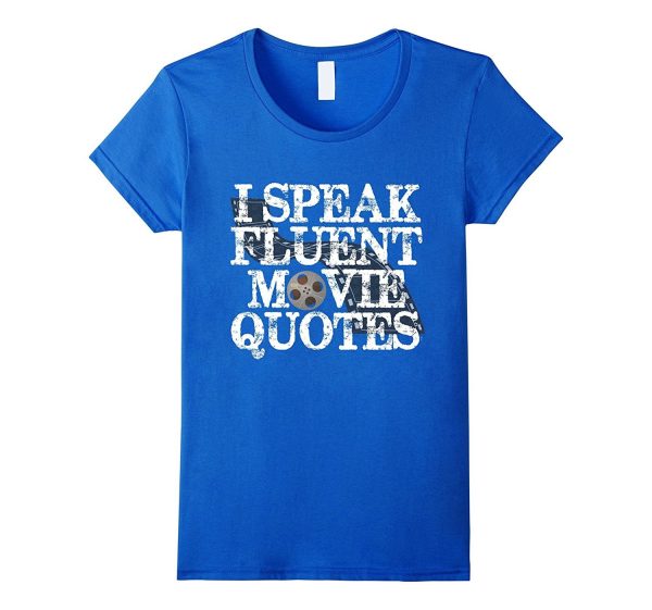 PREMIUM  I Speak Fluent Movie Quotes  Funny T-shirt For Cheap