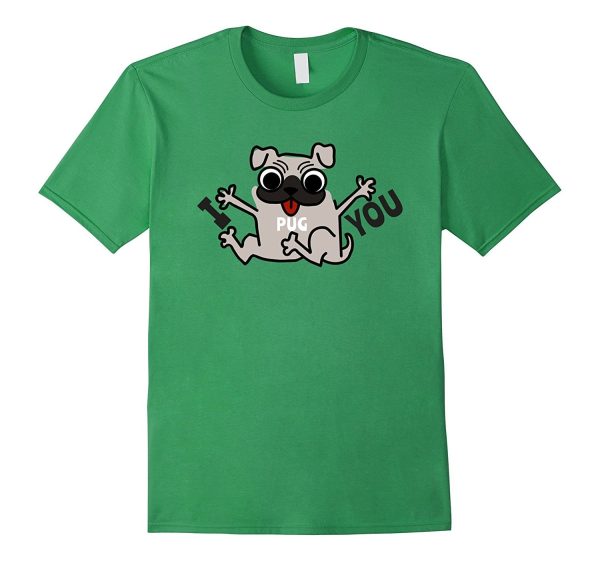 Pug Shirt I Pug You Cute Valentines Day Online