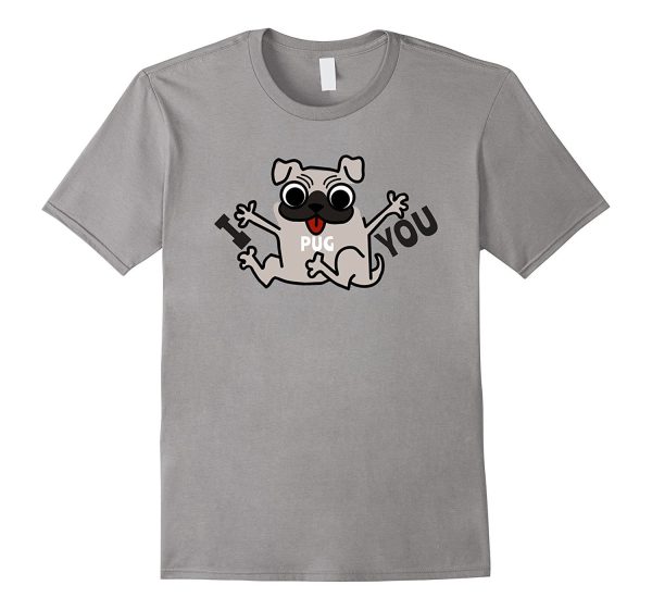 Pug Shirt I Pug You Cute Valentines Day Online